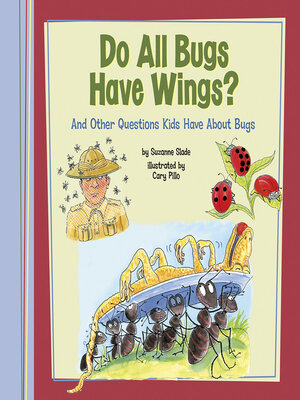 cover image of Do All Bugs Have Wings?